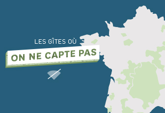 Les gîtes où on ne capte pas