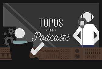 Les Topos en Podcasts